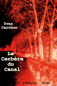 "Le Cerbère du Canal" Yves Carchon